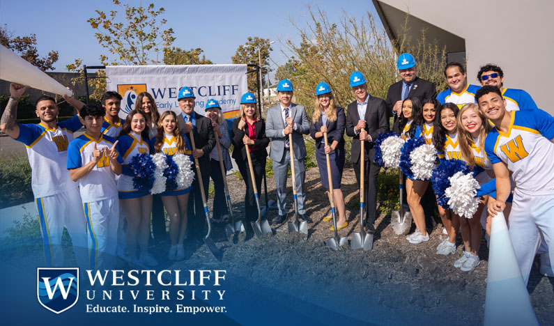 Westcliff University Breaks Ground On Westcliff Early Learning Academy